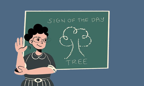 female teacher teaching the sign of 
            the day which is tree